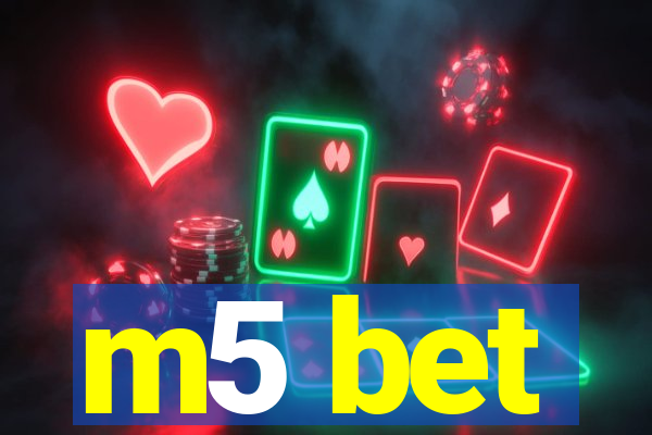 m5 bet